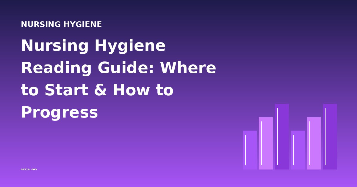 Nursing Hygiene Reading Guide: Where to Start & How to Progress