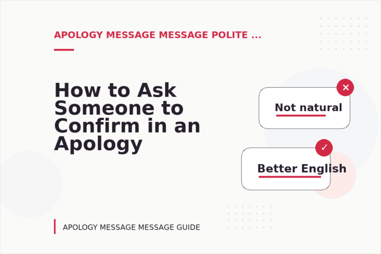 How to Ask Someone to Confirm in an Apology Message Message How to Ask Someone to Confirm in an Apology Message Message