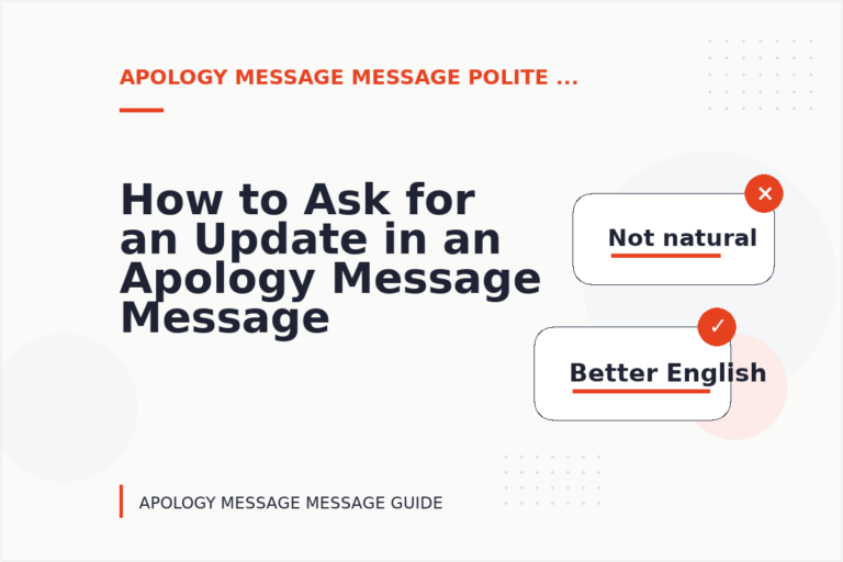 How to Ask for an Update in an Apology Message Message How to Ask for an Update in an Apology Message Message
