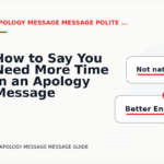 How to Say You Need More Time in an Apology Message Message