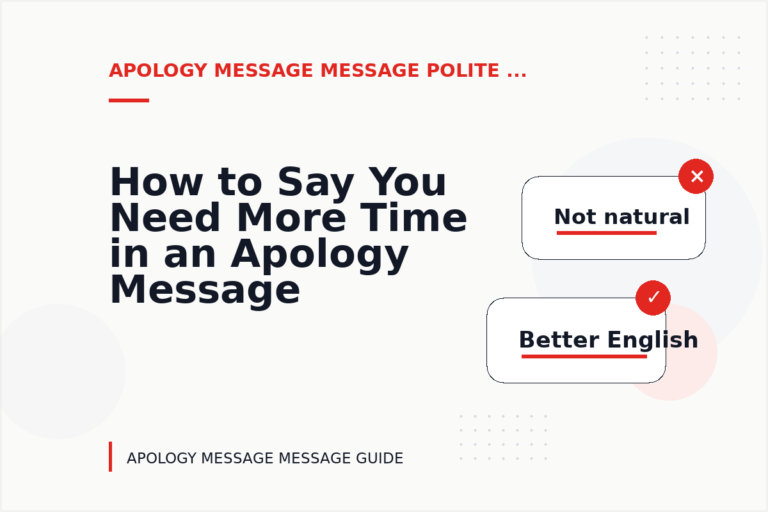 How to Say You Need More Time in an Apology Message Message How to Say You Need More Time in an Apology Message Message