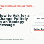 How to Ask for a Change Politely in an Apology Message Message