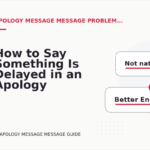 How to Say Something Is Delayed in an Apology Message Message