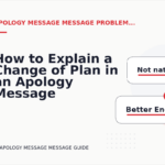 How to Explain a Change of Plan in an Apology Message Message
