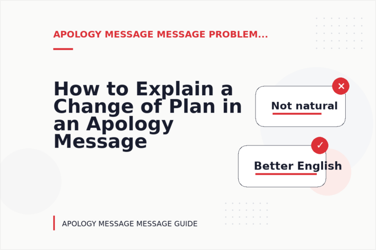 How to Explain a Change of Plan in an Apology Message Message How to Explain a Change of Plan in an Apology Message Message