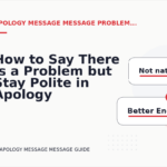 How to Say There Is a Problem but Stay Polite in Apology Message Message English