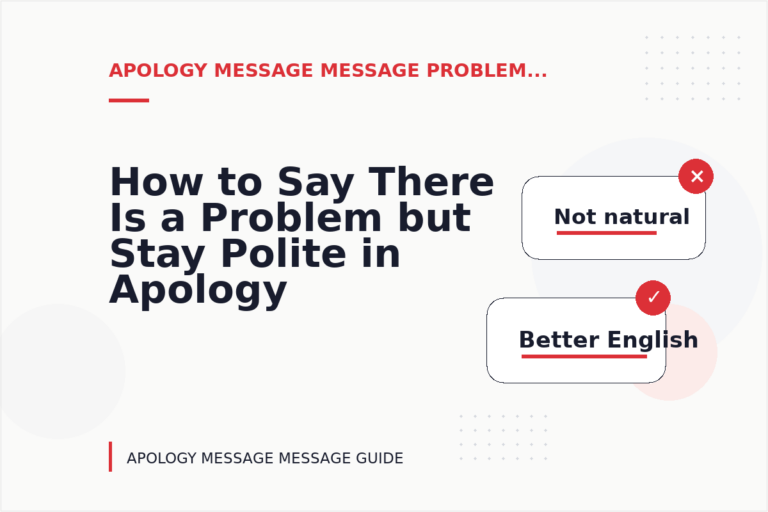 How to Say There Is a Problem but Stay Polite in Apology Message Message English How to Say There Is a Problem but Stay Polite in Apology Message Message English
