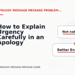 How to Explain Urgency Carefully in an Apology Message Message