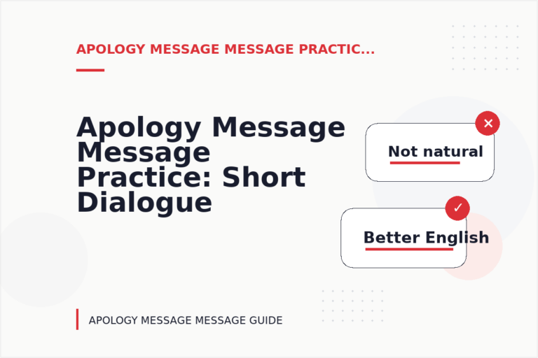 Apology Message Message Practice: Short Dialogue Examples Apology Message Message Practice: Short Dialogue Examples