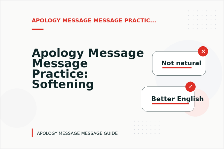 Apology Message Message Practice: Softening Direct Sentences